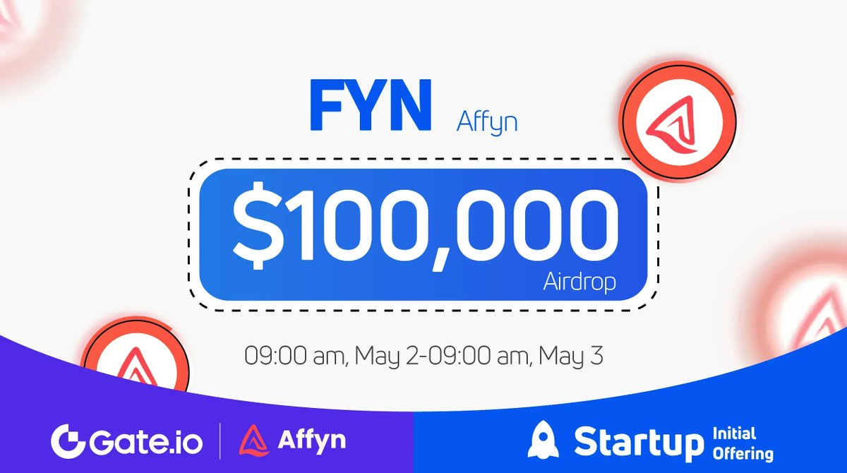 Gate.io #Startup Free Offering: $FYN <a href="/AffynOfficial/">Affyn Official</a> 

🗓️ Subscription: 9:00am, May 2-May 3 (UTC)
💰Airdrop Value: $100,000
⏰Trading Starts: 12:00pm, May 3 (UTC) 

Claim NOW: gate.io/startup/780 

#gateiostartup #Gateio #Airdrop #launchpad