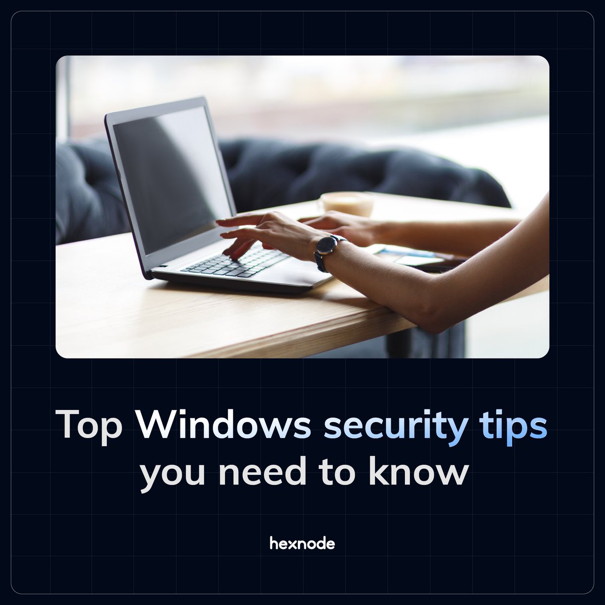 thehexnode's tweet image. How secure are your Windows devices? Strong enough to withstand the wind of breach? 
Check out this blog on top tips to upgrade your enterprise #WindowsSecurity game! - hubs.la/Q01N1B8t0. 
#desktopmanagement #windowsmdm #securitytips #enterprisesecurity
