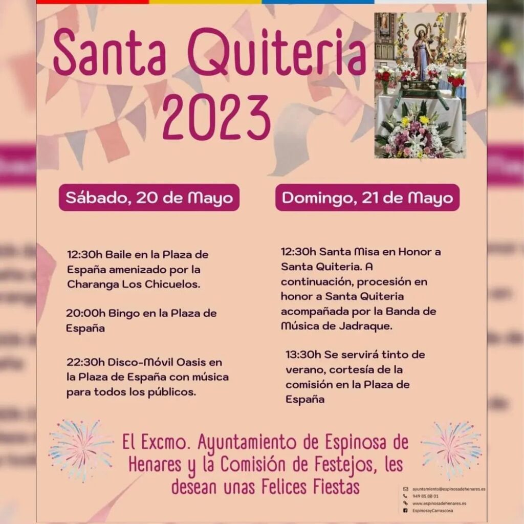 ℹ️ SANTA QUITERIA 2023 🎉🎉🎉
--CARRASCOSA DE HENARES--

  Os presentamos el programa elaborado por la comisión de fiestas de Santa Quiteria, en colaboración con el Ayuntamiento.

‼️Viva Santa Quiteria‼️‼️Viva Carrascosa‼️

Ayuntamiento de Espinosa de H… instagr.am/p/CrlYD79MNLU/
