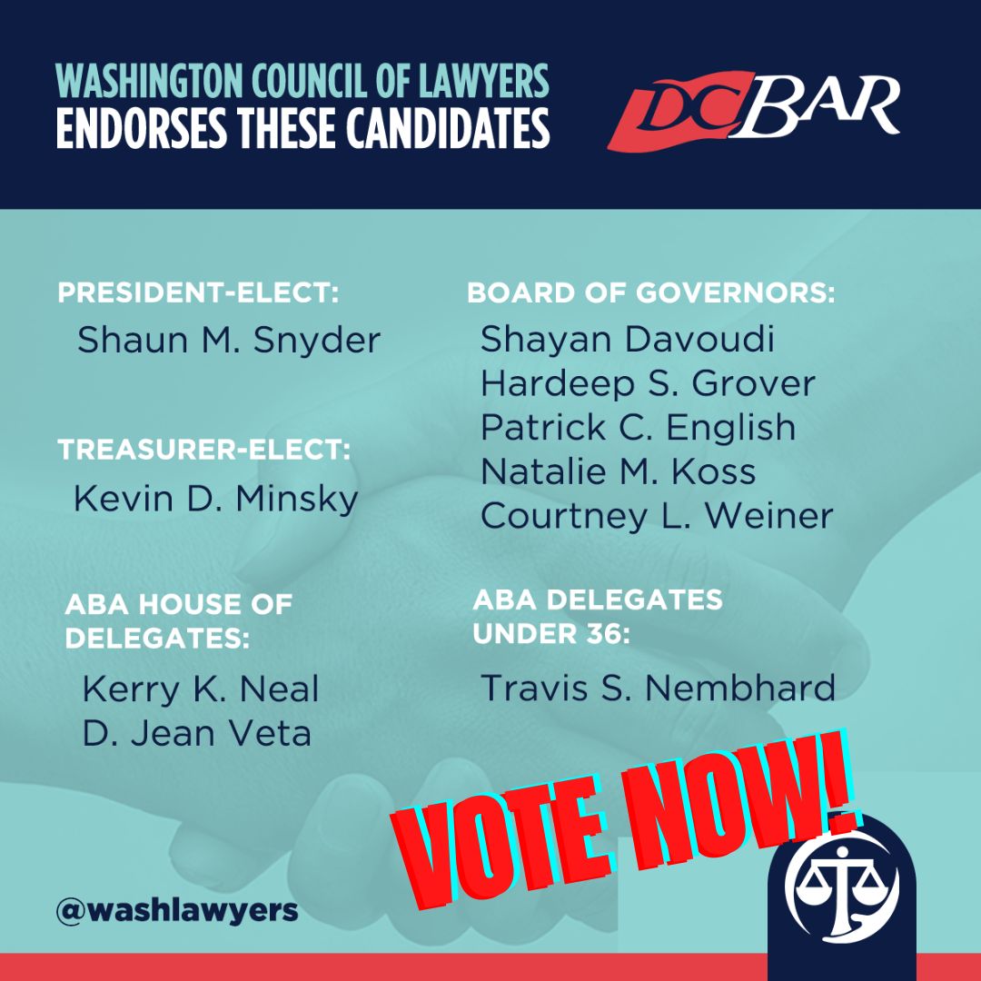 Now more than ever, it is vital that our D.C. Bar leaders prioritize access to justice. We are pleased to endorse the following candidates for D.C. Bar Office, who we believe will share our commitment to pro bono service and public-interest law. Vote now!