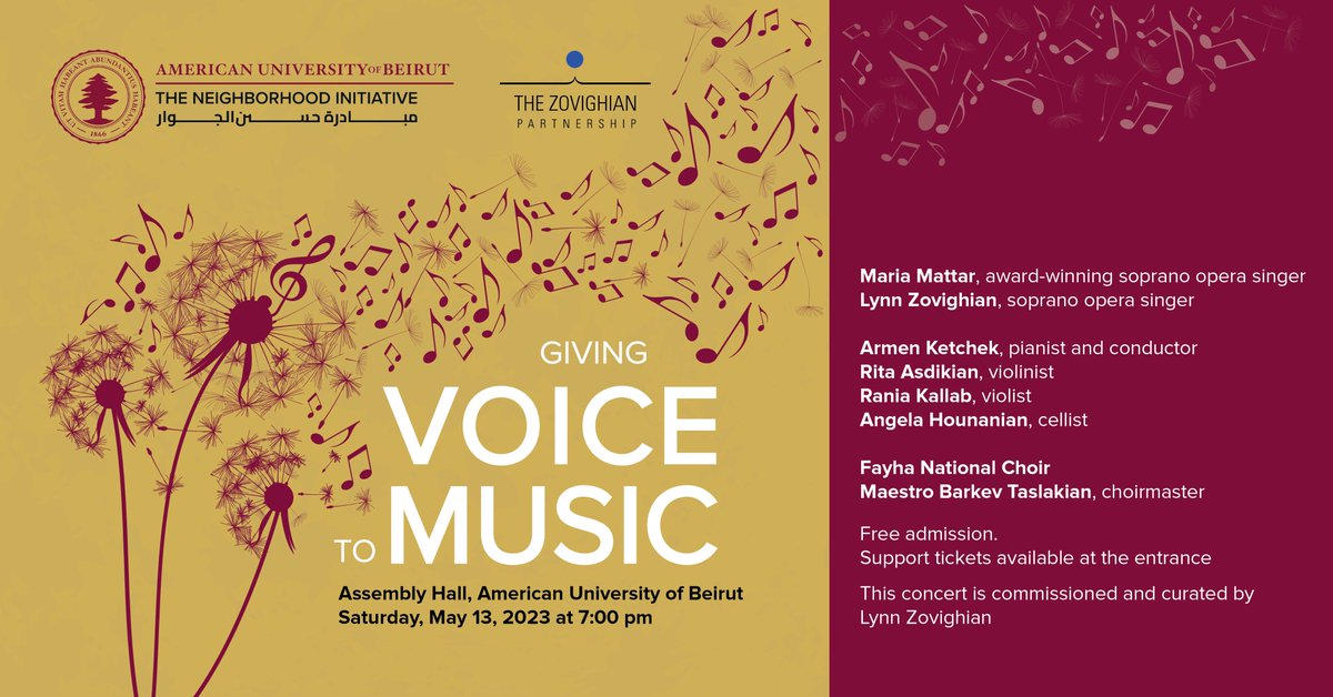 The #AUB Neighborhood Initiative and The Zovighian Partnership have the pleasure to cordially invite you to attend the "Giving Voice to Music" concert and celebrate Lebanon’s extraordinary musical talent on May 13 at #AUB Assembly Hall at 7:00 pm.