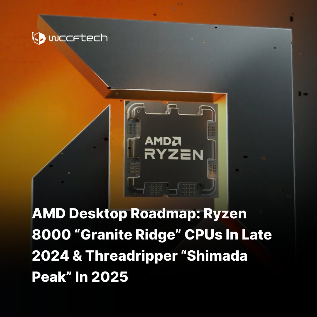 Wccftech on Twitter "AMD's nextgen desktop CPU families including Ryzen 8000 "Granite Ridge