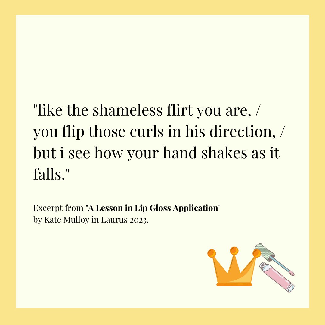 UNLLaurus's tweet photo. "like the shameless flirt you are, /
you flip those curls in his direction, /
but i see how your hand shakes as it falls." Kate Mulloy's "A Lesson in Lip Gloss Application" emphasizes self-respect and the pursuit of mutual love.
Read this poem &amp; more in Laurus 2023. https://t.co/cYiyrvAcj9
