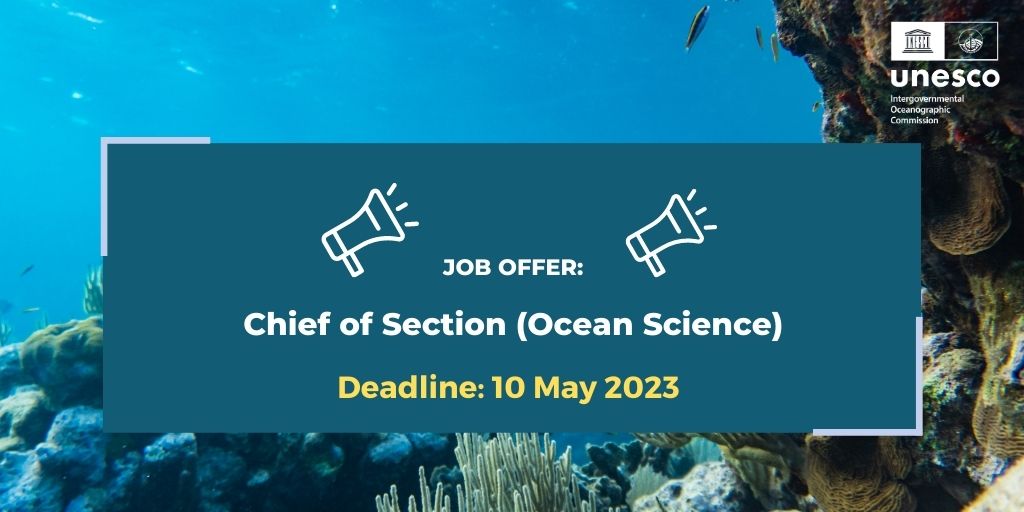 [JOB OFFER] 📄

We are looking for a Chief of Section to lead, coordinate and organize the activities of the IOC Ocean Science Section (OSS).

📅 Deadline: 10 May 2023

Apply here 👉 ow.ly/4BKs50NgSJR