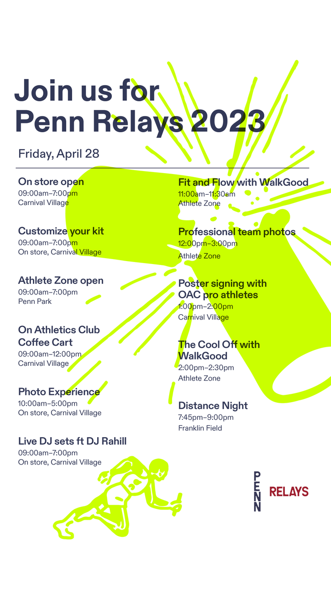 Day 2 of <a href="/pennrelays/">Penn Relays</a>. Let's go! 

👟 On store and kit customization 🕐 9 a.m. - 7 p.m.
☕️ OAC coffee cart  🕐 9 a.m. - 12 p.m.
✍️ OAC poster signing 🕐 1 p.m. - 2 p.m. 
🏃 Distance night 🕐 7:45 p.m. - 9 p.m. 

Check out the full schedule 👇