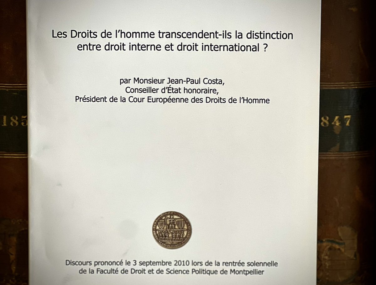 « Le droit international des droits de l’homme, et en particulier le droit européen,  affirme avec plus de vigueur et de façon plus explicite que nombre de droits nationaux certaines libertés fondamentales » (Jean-Paul Costa, Montpellier, 3 sept. 2010).