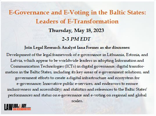 LawLibCongress's tweet photo. Join Legal Research Analyst, Iana Fremer on May 18 at 2:00pm for a Foreign and Comparative Law Webinar on “E-Governance and E-Voting in the Baltic States: Leaders of E-Transformation.” https://t.co/wQTa5CSHwE #ICLBlog #BalticStates https://t.co/yHRdxZEcAs