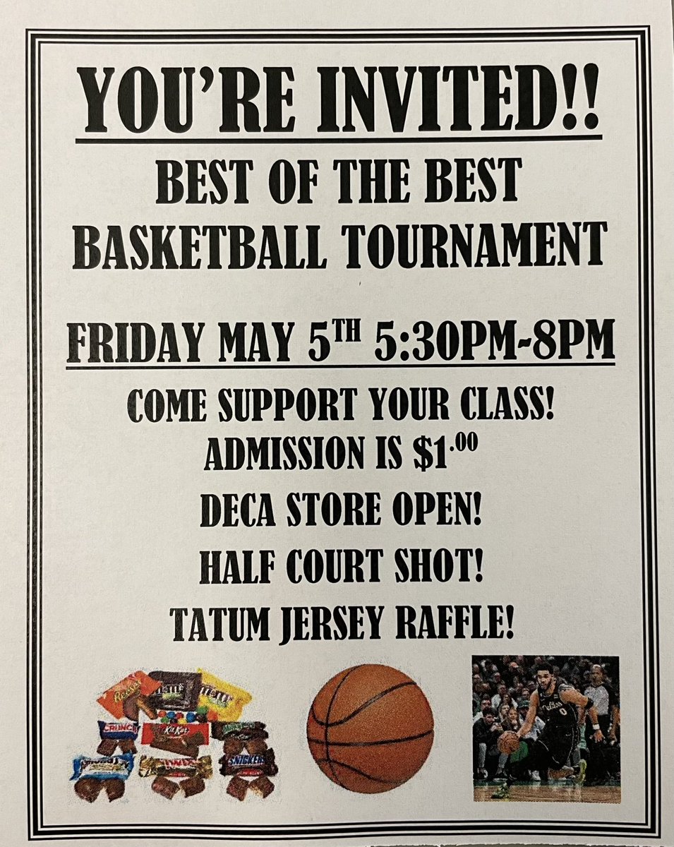 Hope you can make it! Staff and Student Basketball Tournament! Enter to win an Autographed Jayson Tatum Jersey! Tickets are $10ea or 3 for $20. Enter to win a chance at a 1/2 court shot. Get it in and WIN $100. Tickets are $1 ea. Come support your class and DECA!