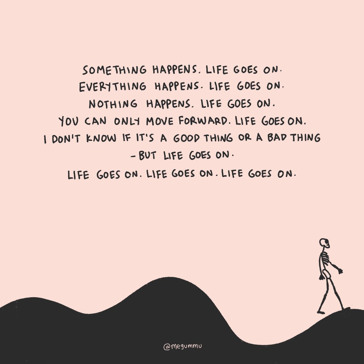 Life goes on, life goes on, life goes on😇