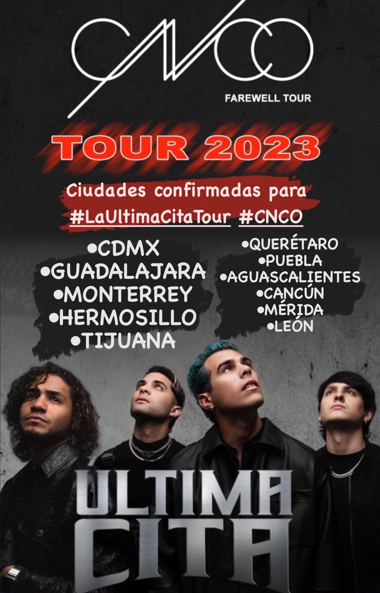 🇲🇽 Ciudades de México confirmadas para #LaUltimaCitaTour de #CNCO 🇲🇽

📍CDMX
📍Monterrey
📍Guadalajara
📍Hermosillo
📍Tijuana 
📍Querétaro
📍Puebla
📍Aguascalientes
📍Cancún
📍Mérida
📍León

#LaÚltimaCitaTour2023 #FarewellTour