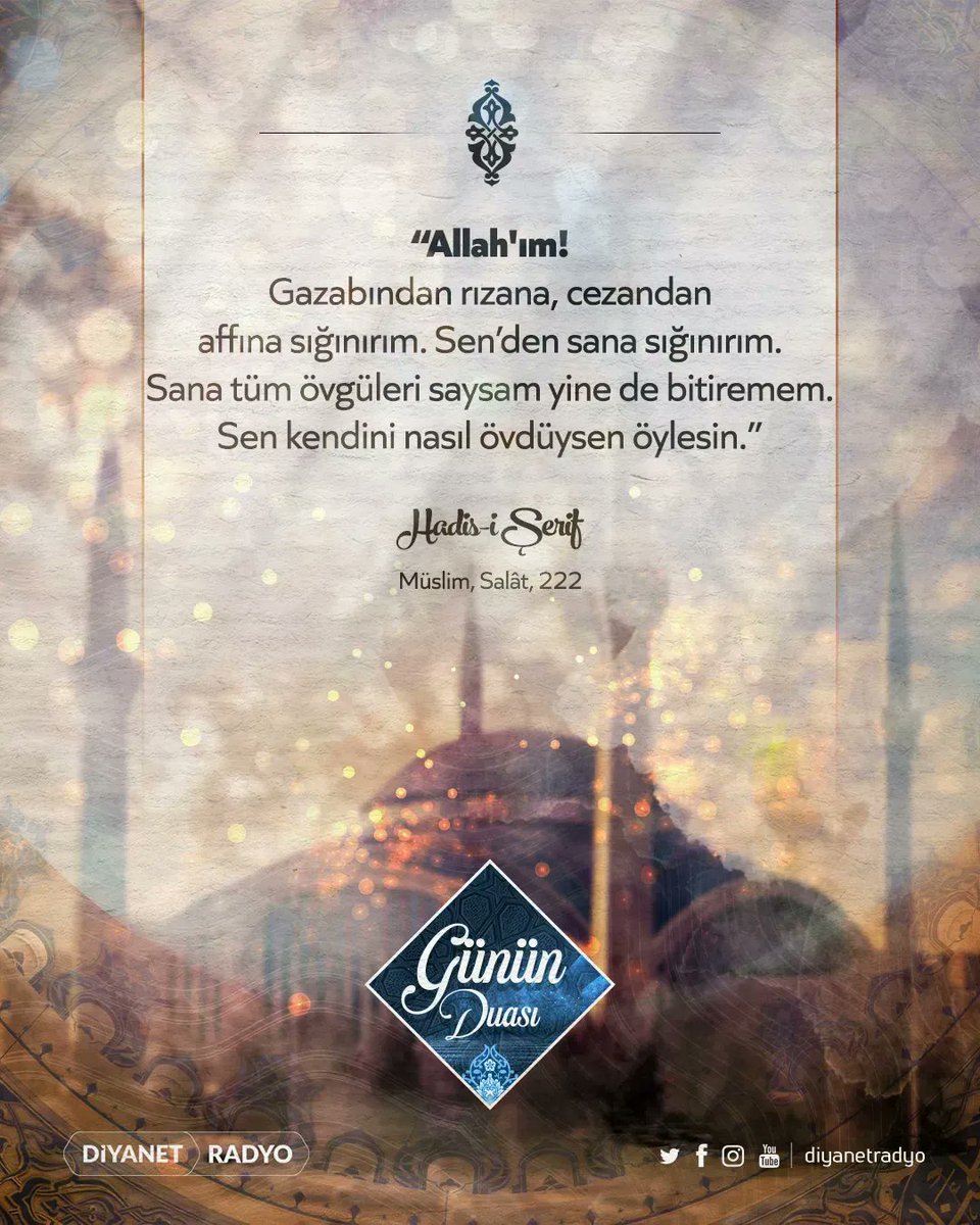 #GününDuası

“Allah'ım! Gazabından rızana, cezandan affına sığınırım. Sen'den sana sığınırım. Sana tüm övgüleri saysam yine de bitiremem. Sen kendini nasıl övdüysen öylesin.”

[Hadis-i Şerif | Müslim, Salât, 222] #Hadis #HadisiŞerif