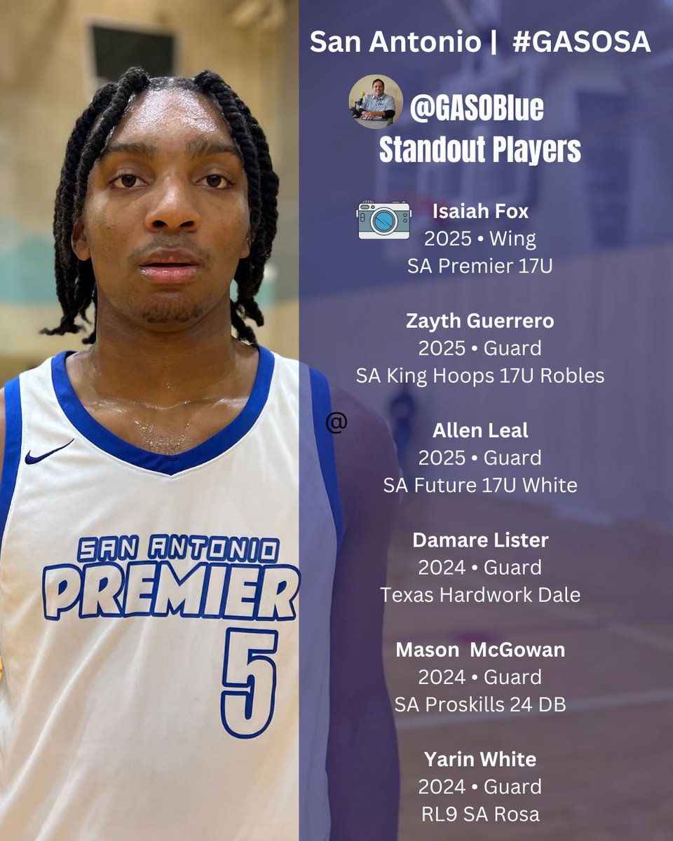 Blue Zertuche 🔗 (@gasoblue) on Twitter photo San Antonio | #GASOSA
🗣 Standout Players from Friday games at the GASO‼️
@Isaiahf78971756 - <a href="/SAPremierHoops/">SA Premier 2026/27</a> 17U
<a href="/Zaythguerrero/">Zayth</a> - <a href="/SaKingHoops/">San Antonio King Hoops</a> Robles
Allen Leal - <a href="/SAFutureBB/">SA Future Basketball</a> White
<a href="/damare_lister/">Damare Lister</a> - @TexasHardwork
<a href="/Mas4McGowan/">Mason McGowan</a> - @ProskillsSATX 24 DB
<a href="/YarinWhite/">yarin white</a> - RL9 SA Rosa San Antonio | #GASOSA
🗣 Standout Players from Friday games at the GASO‼️
@Isaiahf78971756 - <a href="/SAPremierHoops/">SA Premier 2026/27</a> 17U
<a href="/Zaythguerrero/">Zayth</a> - <a href="/SaKingHoops/">San Antonio King Hoops</a> Robles
Allen Leal - <a href="/SAFutureBB/">SA Future Basketball</a> White
<a href="/damare_lister/">Damare Lister</a> - @TexasHardwork
<a href="/Mas4McGowan/">Mason McGowan</a> - @ProskillsSATX 24 DB
<a href="/YarinWhite/">yarin white</a> - RL9 SA Rosa