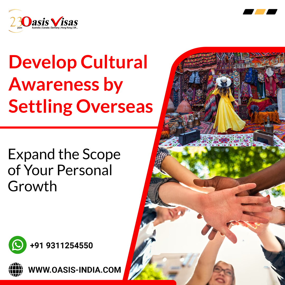 Develop Cultural Awareness by Settling Overseas
Expand the Scope of Your Personal Growth

The sooner you start the visa approval process the better!
For more details, visit: oasis-india.com 
#settleabroad #abroadconsultancy #careeropportunities #careergrowth  #career