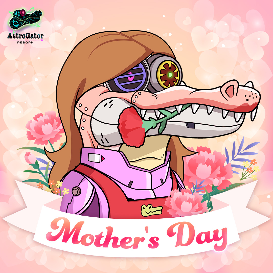 🌺《Mother's Day》🌺
Happy Mother's Day！
Spend more time with your mom today and let her feel the power of love💖
 
🐊Mint 👉 bit.ly/3ttU86p  
🐊Discord 👉 bit.ly/3Qito2J  
#AstroGator_REBORN #AstroGator #GameFi #NFT #NFTs #NFTcommunity #nftart