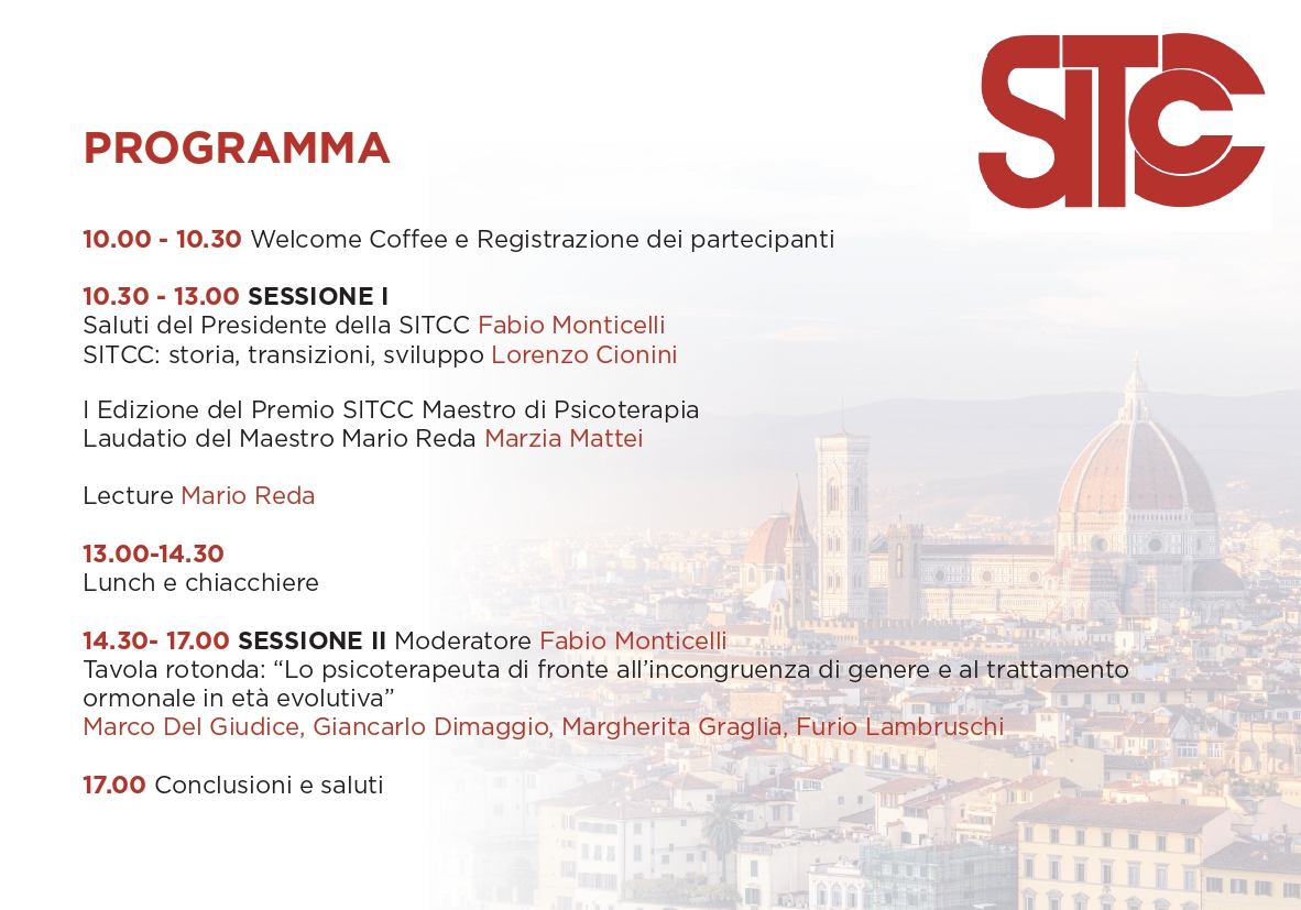 Tavola rotonda: “Lo psicoterapeuta di fronte all’incongruenza di genere e al trattamento ormonale in età evolutiva”
Firenze, 13 maggio 2023
SITCC-Day