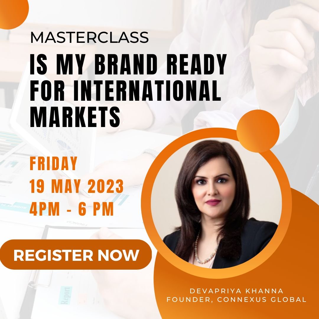 Join the masterclass lnkd.in/eQ6EETaA
Is My Brand Ready For International Markets – Assessing The Readiness & Where To Begin led by @DevapriyaK
@ConnexusGlobal