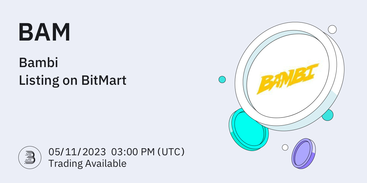 BitMart (@bitmartexchange) on Twitter photo 🤩#BitMart is thrilled to announce the listing of Bambi (BAM) <a href="/BambiCashCrypto/">BamCommunityCollective</a> on our digital assets platform on May 11, 2023!
💎Trading pair: $BAM/USDT
💎Deposit: 5/11/2023 3:00 AM UTC
💎Trading: 5/11/2023 3:00 PM UTC
✨Learn more: support.bitmart.com/hc/en-us/artic… 🤩#BitMart is thrilled to announce the listing of Bambi (BAM) <a href="/BambiCashCrypto/">BamCommunityCollective</a> on our digital assets platform on May 11, 2023!
💎Trading pair: $BAM/USDT
💎Deposit: 5/11/2023 3:00 AM UTC
💎Trading: 5/11/2023 3:00 PM UTC
✨Learn more: support.bitmart.com/hc/en-us/artic…