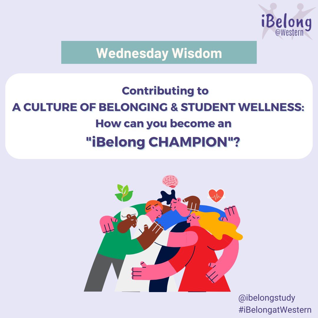iBelongStudy's tweet photo. Promoting a culture of belonging on university campuses is critical for student wellness. This week’s “Wednesday Wisdom” post focuses on becoming “iBelong Champions” and promoting a culture of belonging and wellness at Western and beyond. https://t.co/4fk9Dd83fg