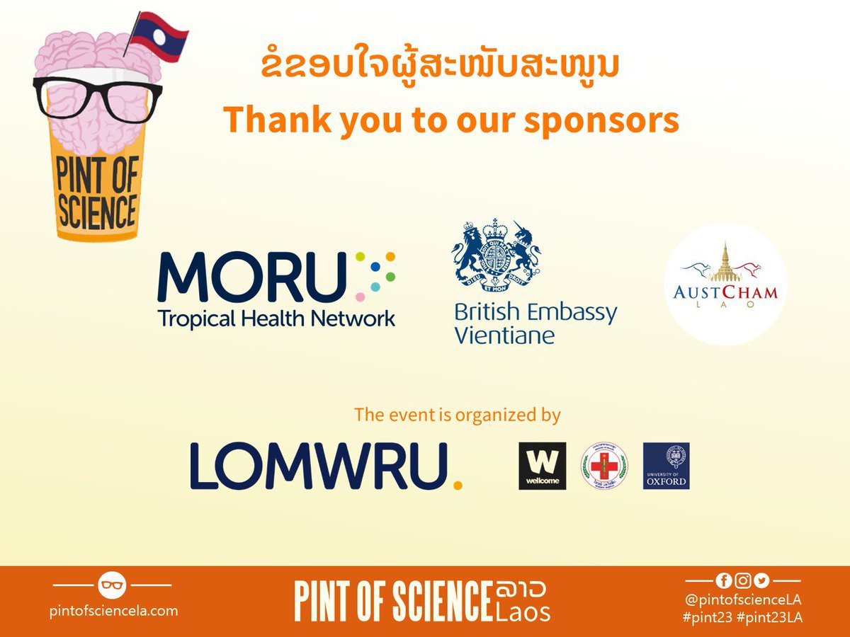 Thank you to our sponsors! Pint of Science Laos is organized by LOMWRU and supported by MORU, with sponsorship from the British Embassy Vientiane, and the Australian Chamber of Commerce Laos @UKinLaos @AustchamLao @MORUBKK #Pint23 #Pint23LA