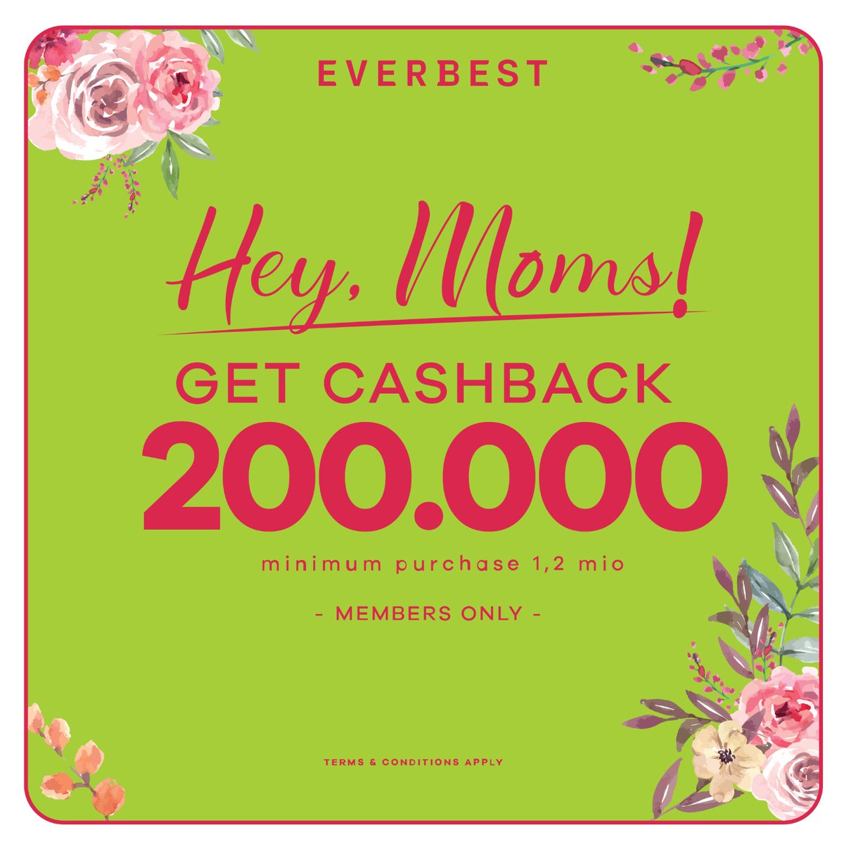 Hi moms, thank you for everything you do!

Nikmati cashback sebesar IDR 200K untuk minimal transaksi sebesar IDR 1,2 juta untuk berbagai produk Everbest

Penawaran ini hanya berlaku bagi member Everbest. Jika kamu tertarik, daftarkan dirimu sebagai Everbest Friends sekarang juga!