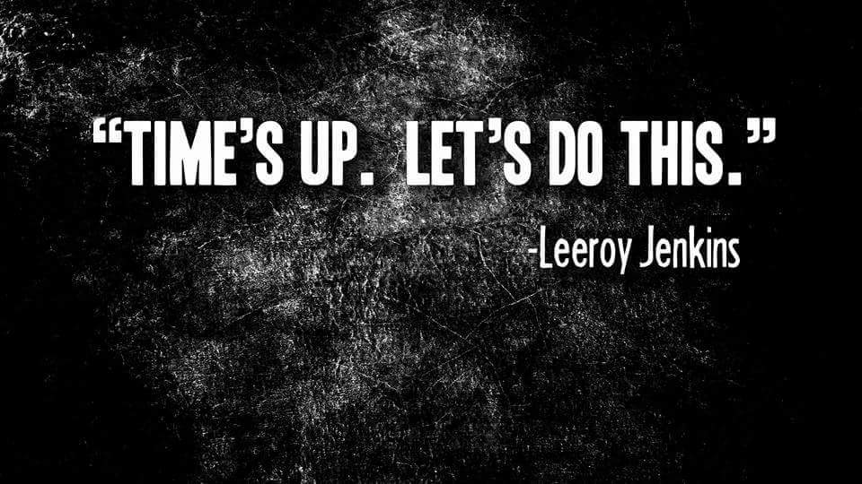 Happy Leroy Jenkins Day!!!!!     youtu.be/usYvefDzOqQ