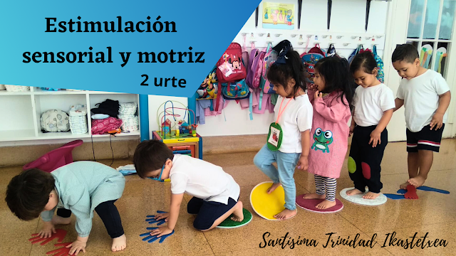 EDUCACIÓN INFANTIL. 2 URTEKO GELA: ESTIMULACIÓN SENSORIAL Y MOTRIZ