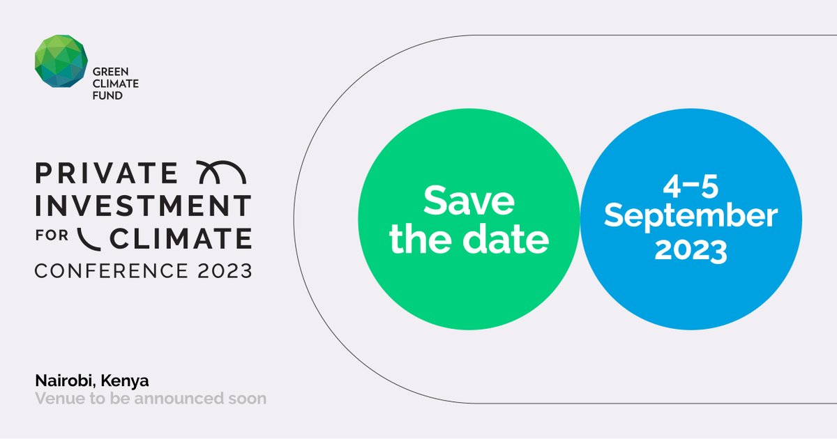 #SaveTheDate 🗓️ GCF's flagship Private Investment for Climate Conference 2023 (#GPIC2023) will be in Nairobi on 4-5 Sept 2023. Spark conversations with global leaders and turn investments to impact. Subscribe to get updates here: g.cf/gpic2023 #InspireMoreClimateAction