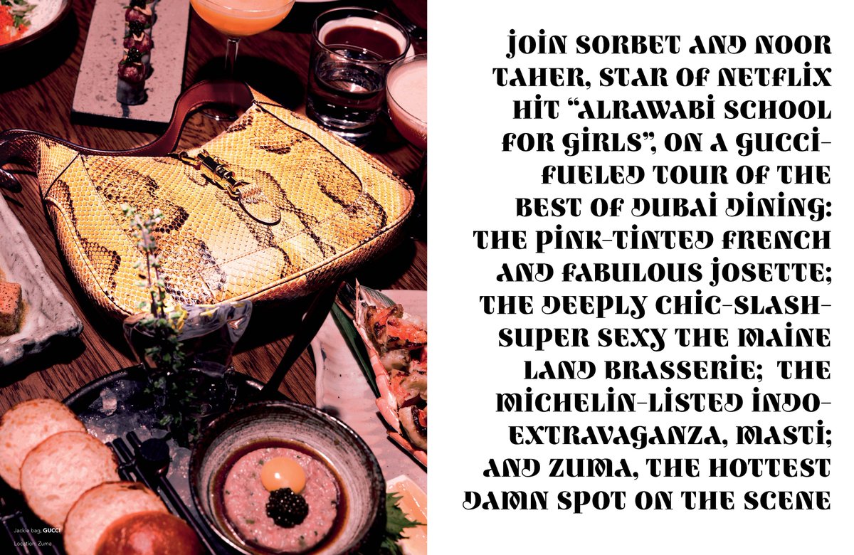 Come with star of Netflix hit “AlRawabi School for Girls”, <a href="/noortaher/">nt</a>, on a Gucci-fueled tour of the best Dubai dining: the pink-tinted French Josette; the deeply chic Maine Land Brasserie; the Michelin-listed indo-extravaganza, Masti; and Zuma, the hottest spot on the scene.