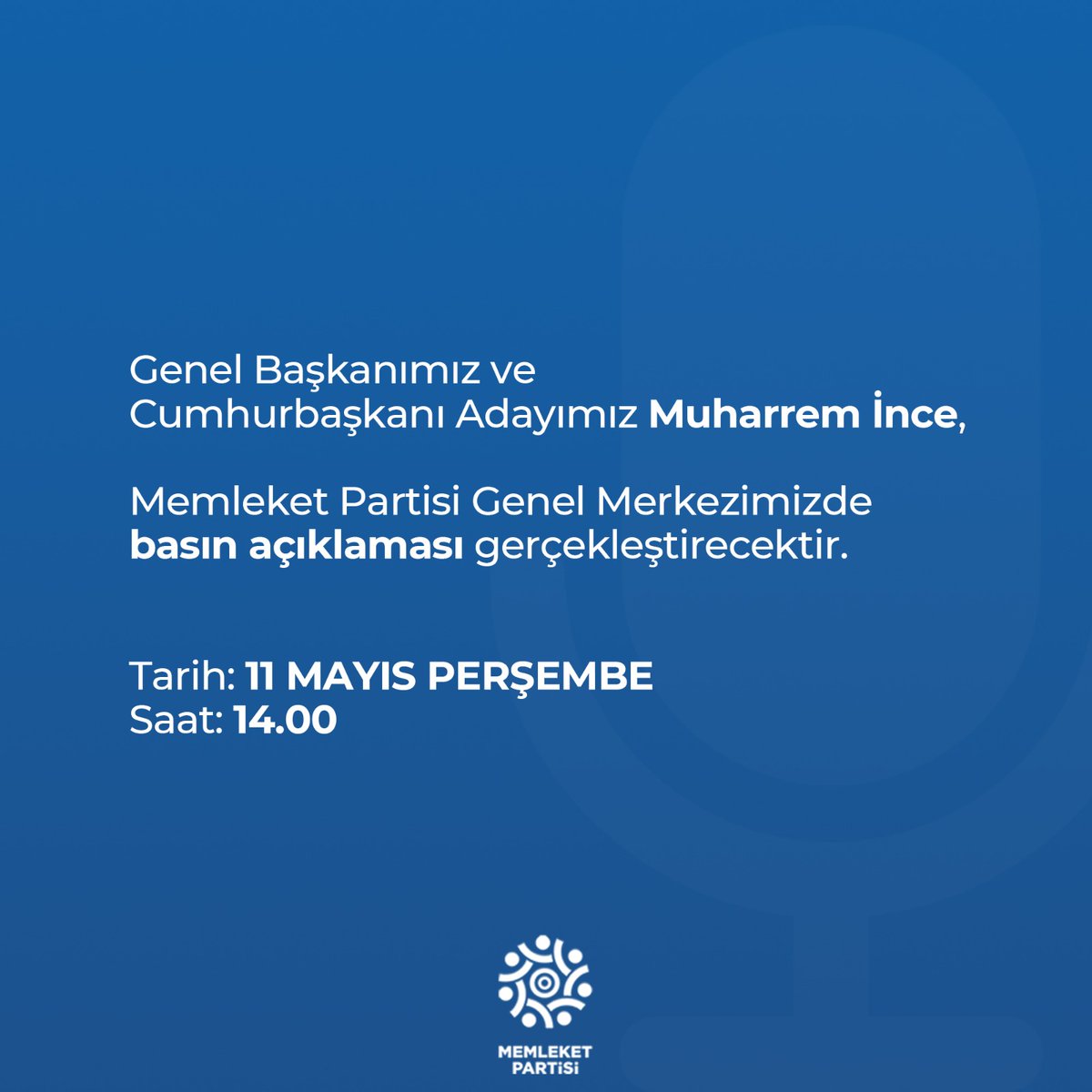 Genel Başkanımız ve Cumhurbaşkanı Adayımız Muharrem İnce, Memleket Partisi Genel Merkezimizde basın açıklaması gerçekleştirecektir.

Tarih: 11 Mayıs Perşembe
Saat: 14.00