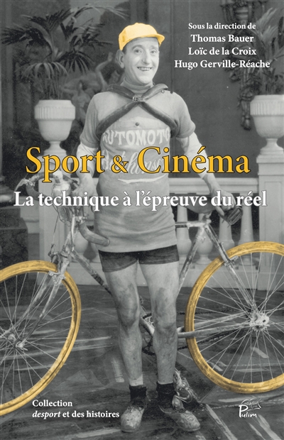 🆕Paru le 20 avril "Sport &amp; cinéma : la technique à l'épreuve du réel" sous la direction de Thomas Bauer, Loïc de la Croix &amp; Hugo Gerville-Réache