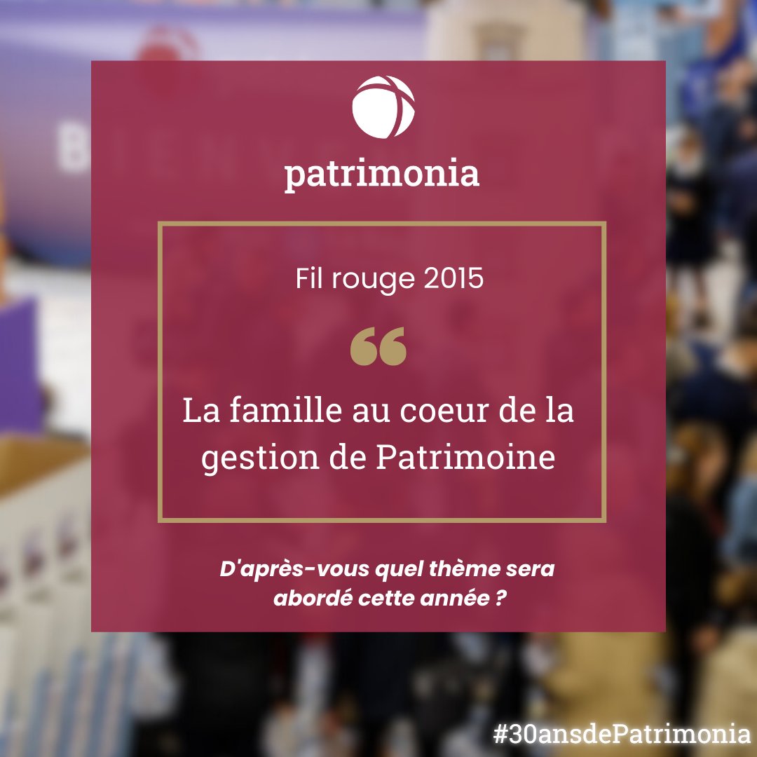 📼 [Patrimonia Rétro] En 2015, nous avons mis en place "le fil rouge" qui représente le thème de l'année de la Convention. Le premier était donc : "La famille au cœur de la gestion de patrimoine". Quel sera le fil rouge de cette année ? Réponses à l'ouverture des inscriptions...