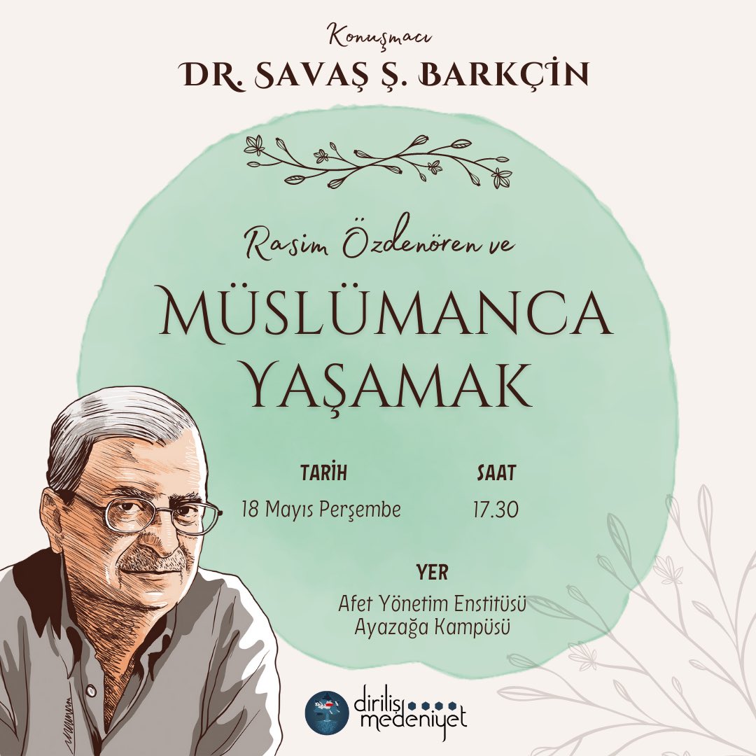 Dr. Savaş Ş. Barkçin ile gerçekleştireceğimiz “Rasim Özdenören ve Müslümanca Yaşamak” konulu seminerimize hepiniz davetlisiniz.

🗓 18 Mayıs Perşembe 
🕣 17.30
📍Afet Yönetim Enstitüsü