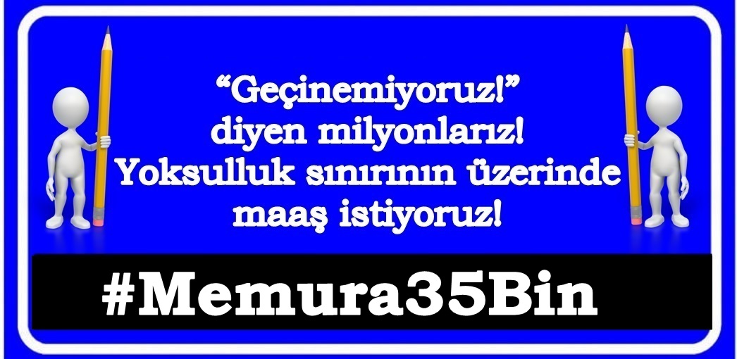 Bu ekonomik şartlarda  #Memura35Bin TL maaş şarttır.