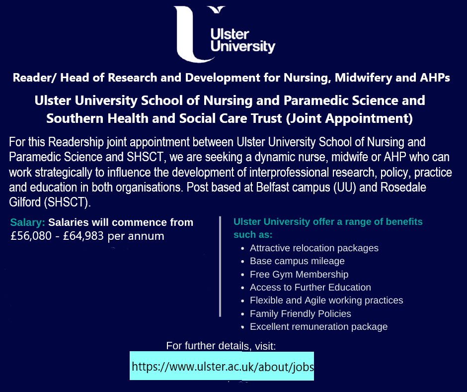 An exciting Reader/Head of Research with UU & SHSCT for a nurse/midwife/AHP. A great opportunity to lead in both organisations (advert updated). @UlsterUniSoNP @SouthernHSCT @NIPEC_online @RCN_NI @setrust @BelfastTrust @UlsterINHR @WesternHSCTrust @NHSCTrust @SMcilfatrick @CNO_NI