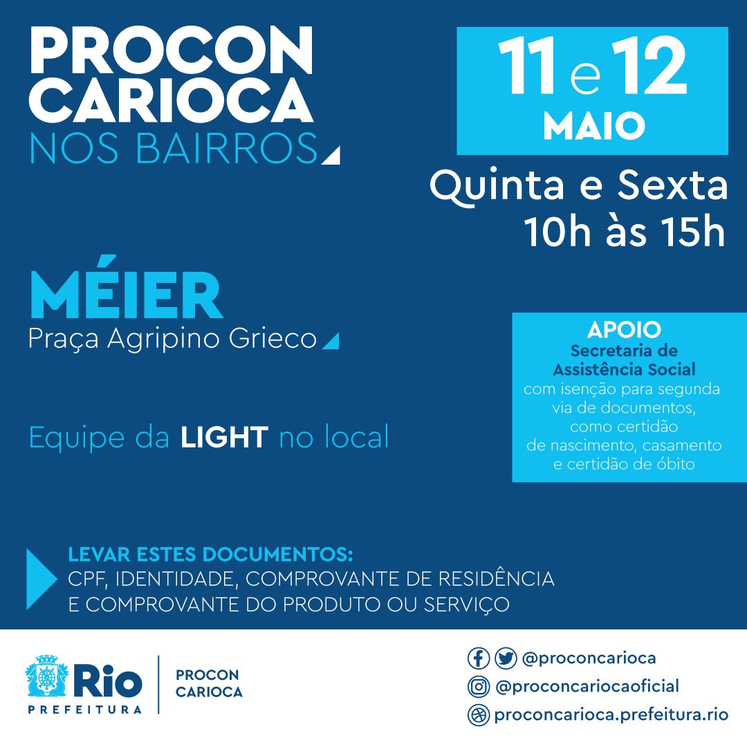O Procon Carioca estará na Praça Agripino Grieco, na Dias da Cruz, Méier, nesta quinta-feira (11/05) e na sexta-feira (12/05).

Atendimento das 10h às 15h.

Os consumidores devem levar cópia de. documentos pessoais e comprovantes de compra do produto ou do serviço contratado.