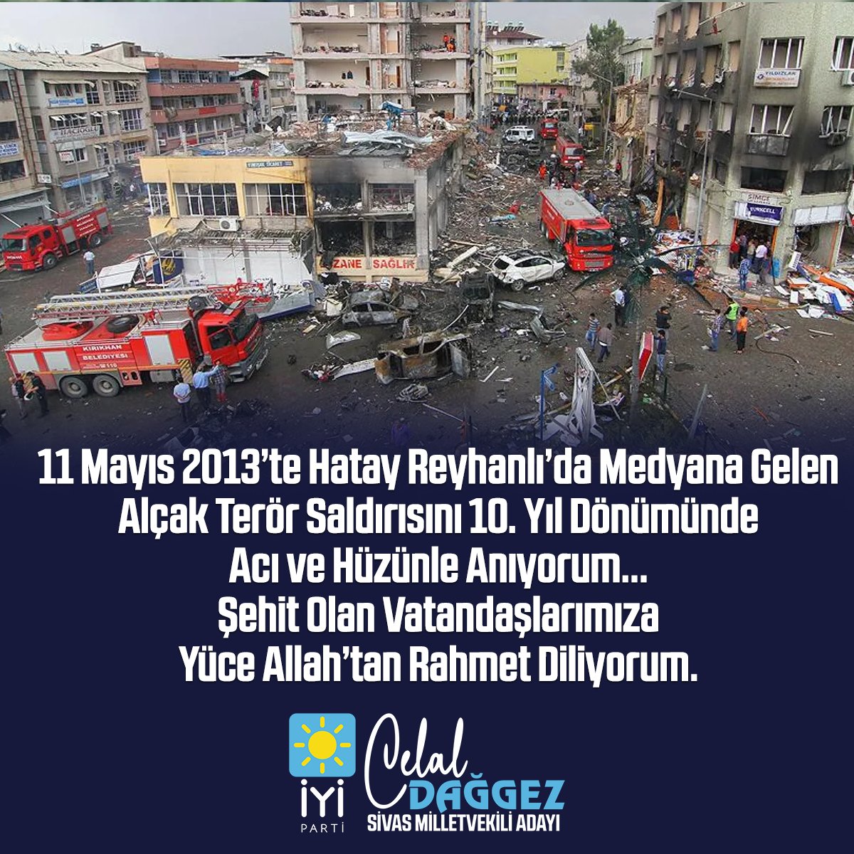 CDaggez's tweet photo. 11 Mayıs 2013’te Hatay #Reyhanlı’da Medyana Gelen Alçak Terör Saldırısını 10. Yıl Dönümünde Acı ve Hüzünle Anıyorum...

Şehit Olan Vatandaşlarımıza Yüce Allah’tan Rahmet Diliyorum. 🇹🇷

#Hatay #PKK #Terör #Saldırı #CelalDağgez #İyiParti https://t.co/zYSwDSl1Jp