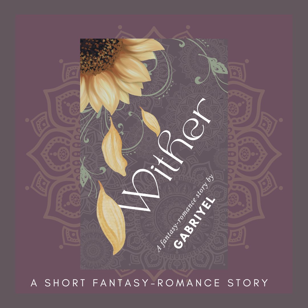 _gabriyel's tweet photo. Check out my new story entitled ‘Wither’! It is a romance and fantasy story about a prince and his new dressmaker. This is only a short story composed of four parts. 

Join Mauve and Nicholas as their love blooms like how the sunflower blooms under the sun.🌻☀️ https://t.co/ONJCUijDiv
