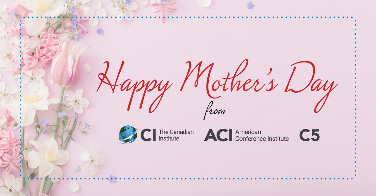 Happy Early Mother's Day to all of the incredible women out there! The C5 group would like to say a big thank you for all you do at home, in the office, and in the community. We owe it all to the influential mom's out there. #ACIConferences #C5Conferences #CIConferences