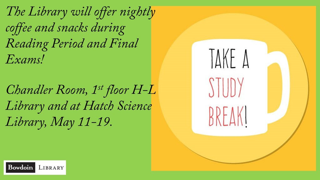 bowdoinlibrary's tweet image. Starting tonight! Nightly snacks in HL and in Hatch, during Reading Period and Finals Week! #bowdoin #studybreak