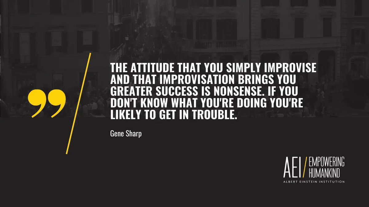 Relying on intuition and improvisation in nonviolent struggle is dangerous. This is especially true since today’s opponents are using increasingly sophisticated means to undermine movements.