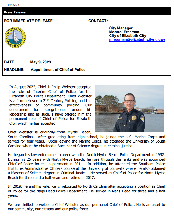 Citizens of Elizabeth City,
On 05/09/23, City Manager Montré Freeman removed the Interim title from my responsibilities as your Chief of Police. I am very grateful and honored to fill this role &amp; to work alongside the officers of ECPD in providing police services to the City.