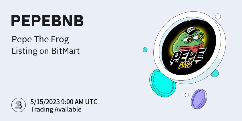 BitMartExchange's tweet photo. #BitMart will list Pepe The Frog (PEPEBNB) @BNBPepe on our digital assets platform on May 15, 2023 🚀 

💰Trading pair: #PEPEBNB/USDT
💎Deposit: 5/13/2023 9:00 AM UTC
💎Trading: 5/15/2023 9:00 AM UTC

Learn more: https://t.co/XRIyzGiowG https://t.co/l9EZ4Hb1UL