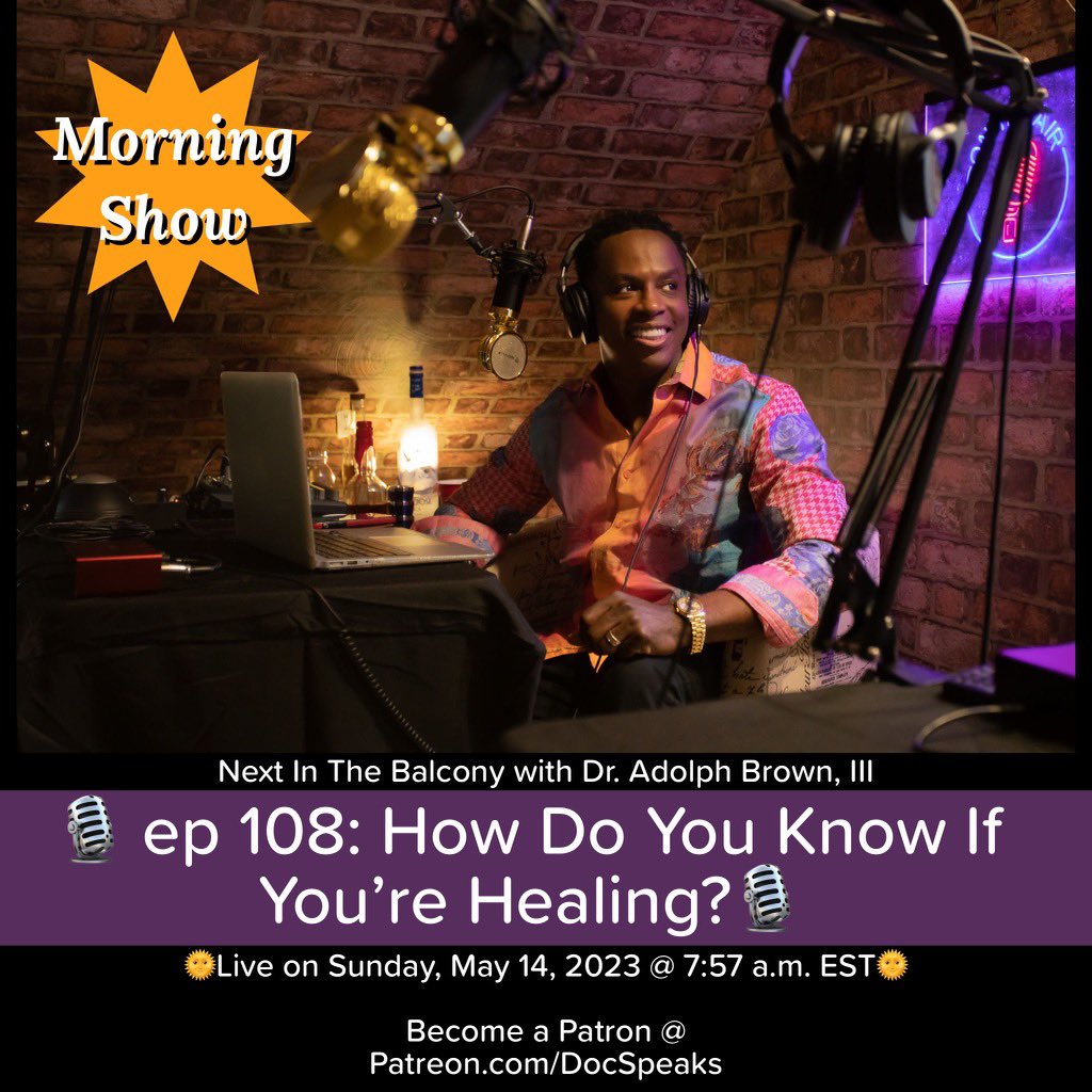 🌞 #riseshinegivegodtheglory 🙌 & know that some people cannot be cured, but EVERYONE can heal. ❤️‍🩹 Join me “In The Balcony with Doc Brown” @patreon 👕 @robertgrahamnyc #DocSpeaks 🎙️💻 #lovelightandinsight 🫶🏾