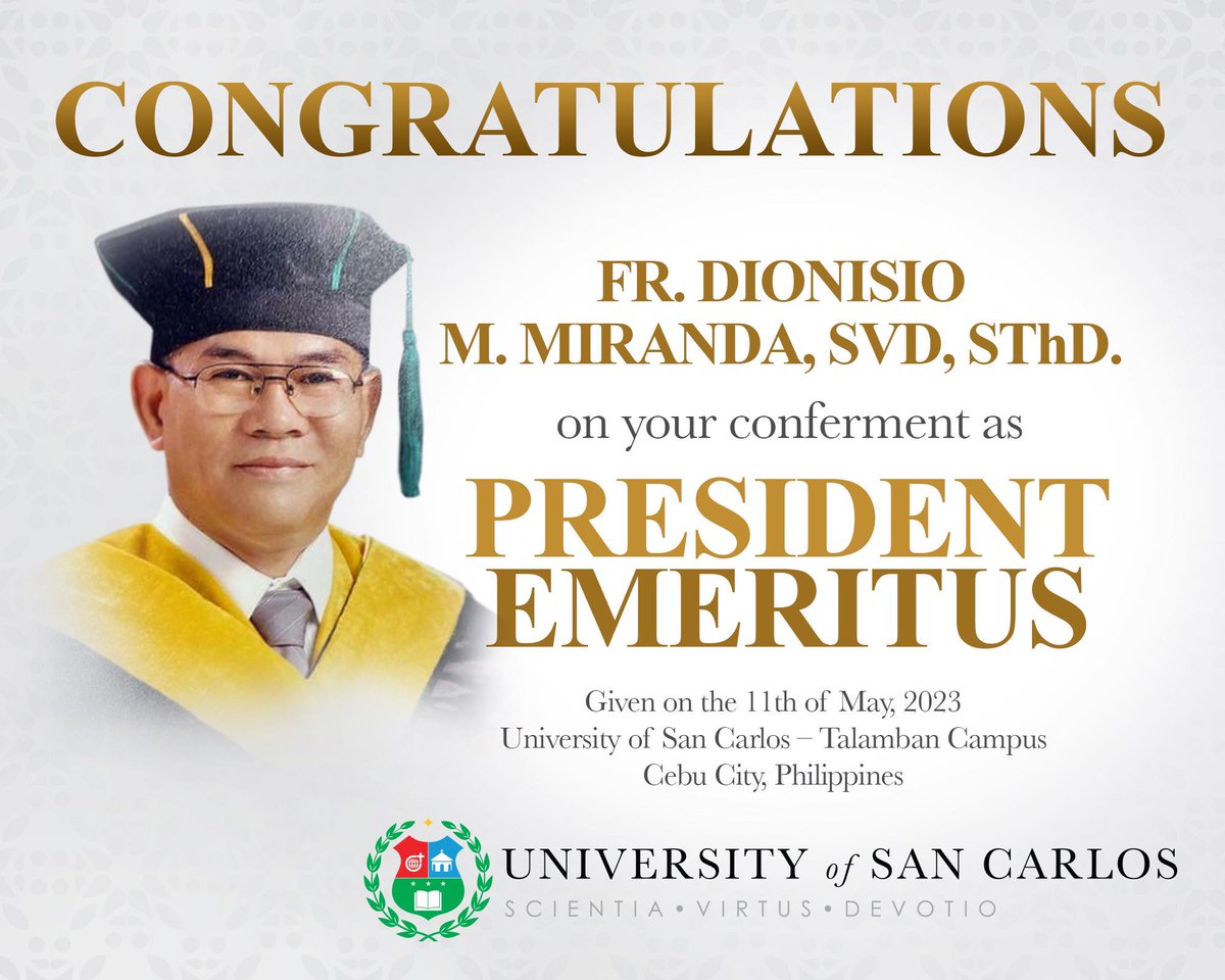 USC conferred the honorary title of President Emeritus on Fr. Dionisio M. Miranda, SVD, SThD today, May 11, 2023, in a special ceremony held at USC Talamban Campus. 

Fr. Miranda ably shepherded the University as president from 2008 to 2020.

#EducationWithAMission