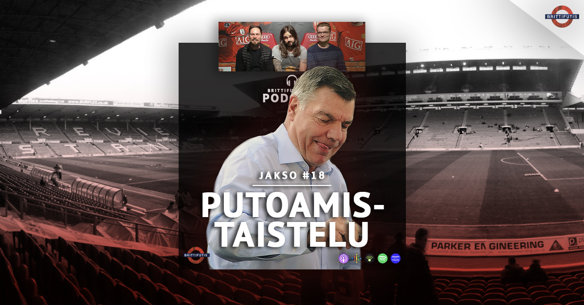 Podcast, jakso 18: Palomies Sam Allardyce ruiskuttaa kauniin perinnön päälle – Valioliigan kolme putoajaa selvillä - Brittifutis.com - brittifutis.com/podcast-jakso-…