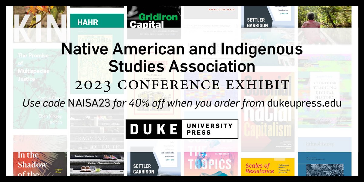 DukePress's tweet photo. Even if you can't join us in person for #NAISA23, you can browse all our latest titles in #NativeStudies #IndigenousStudies online! Through June 30, save 40% on all books and journal issues with code NAISA23 when you order from us or our UK partner, CAP.
https://t.co/Jv6f3cNPBH https://t.co/as99GBSjxR