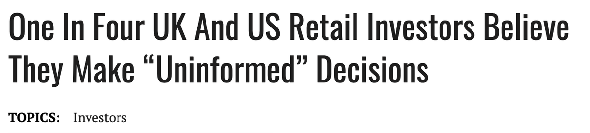 *reframe. 

75% of Retail Investors Believe they make INFORMED decisions.