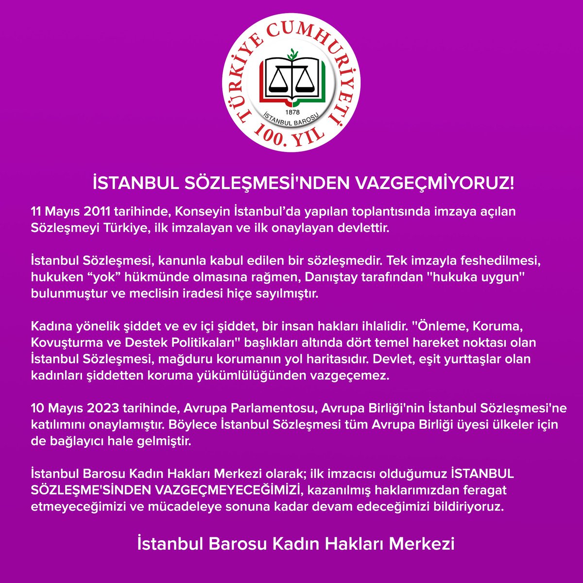 İSTANBUL SÖZLEŞMESİ'NDEN VAZGEÇMİYORUZ!
 
11 Mayıs 2011 tarihinde, Avrupa Konseyi’nin İstanbul’da yapılan toplantısında imzaya açılan Sözleşmeyi Türkiye, ilk imzalayan ve ilk onaylayan devlettir.
 
#istanbulSözleşmesi, kanunla kabul edilen bir sözleşmedir. Tek imzayla