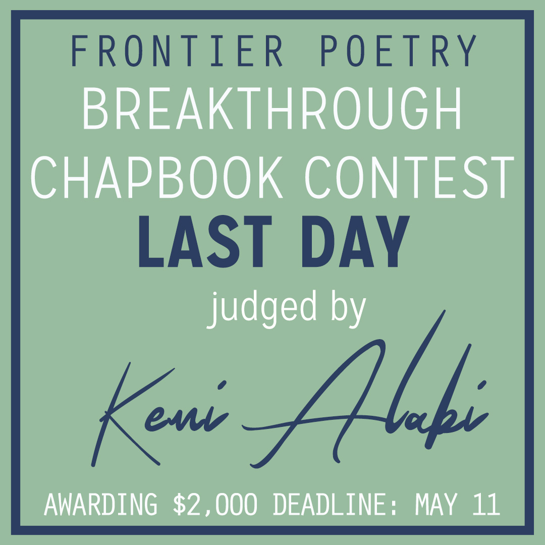 FrontierPoetry's tweet photo. FINAL DAY to submit! We want to see your breakthrough moments, your obsessions, the journey of your voice. Guest judge @kemiaalabi will select the winner this year from ten finalists. Submit up to 30 pages of poetry today!

Learn more: https://t.co/lPHc2uUWz5 https://t.co/6pkXSlkSlR