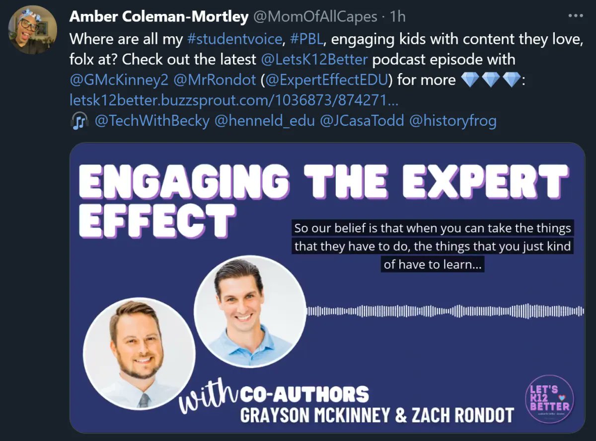 EduMatch Publishing (@edumatchbooks) on Twitter photo Podcast Review: Let’s K12 Better – Engaging the Expert Effect with Grayson McKinney and Zach Rondot Podcast credit: <a href="/MomOfAllCapes/">MomOfAllCapes</a> and her kids. @TechWithBecky <a href="/GMcKinney2/">Grayson McKinney, Ed.S</a> <a href="/MrRondot/">Zach Rondot</a> <a href="/ExpertEffectEDU/">The Expert Expedition: Out Now!</a> techwithbecky.com/2021/06/22/pod… #StudentVoice #PBL #SummerPlans #education Podcast Review: Let’s K12 Better – Engaging the Expert Effect with Grayson McKinney and Zach Rondot Podcast credit: <a href="/MomOfAllCapes/">MomOfAllCapes</a> and her kids. @TechWithBecky <a href="/GMcKinney2/">Grayson McKinney, Ed.S</a> <a href="/MrRondot/">Zach Rondot</a> <a href="/ExpertEffectEDU/">The Expert Expedition: Out Now!</a> techwithbecky.com/2021/06/22/pod… #StudentVoice #PBL #SummerPlans #education